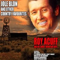 Roy Acuff & His Smoky Mountain Boys - Jolé Blon And Other Country Favourites